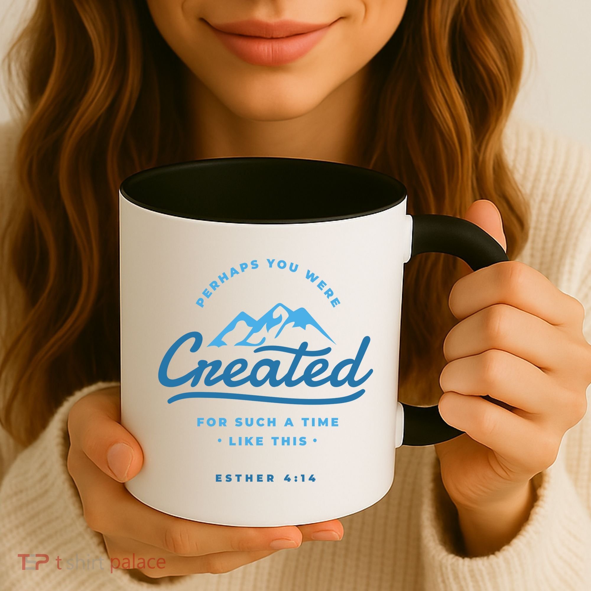 Perhaps You Were Created Bible Verse Coffee Mug