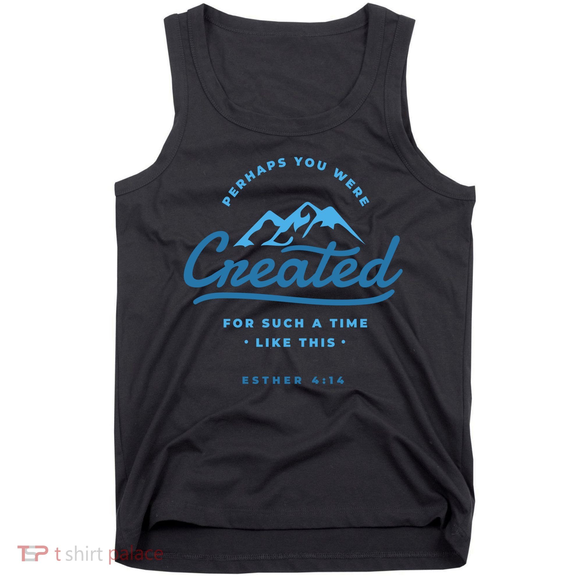 Perhaps You Were Created Bible Verse Tank Top