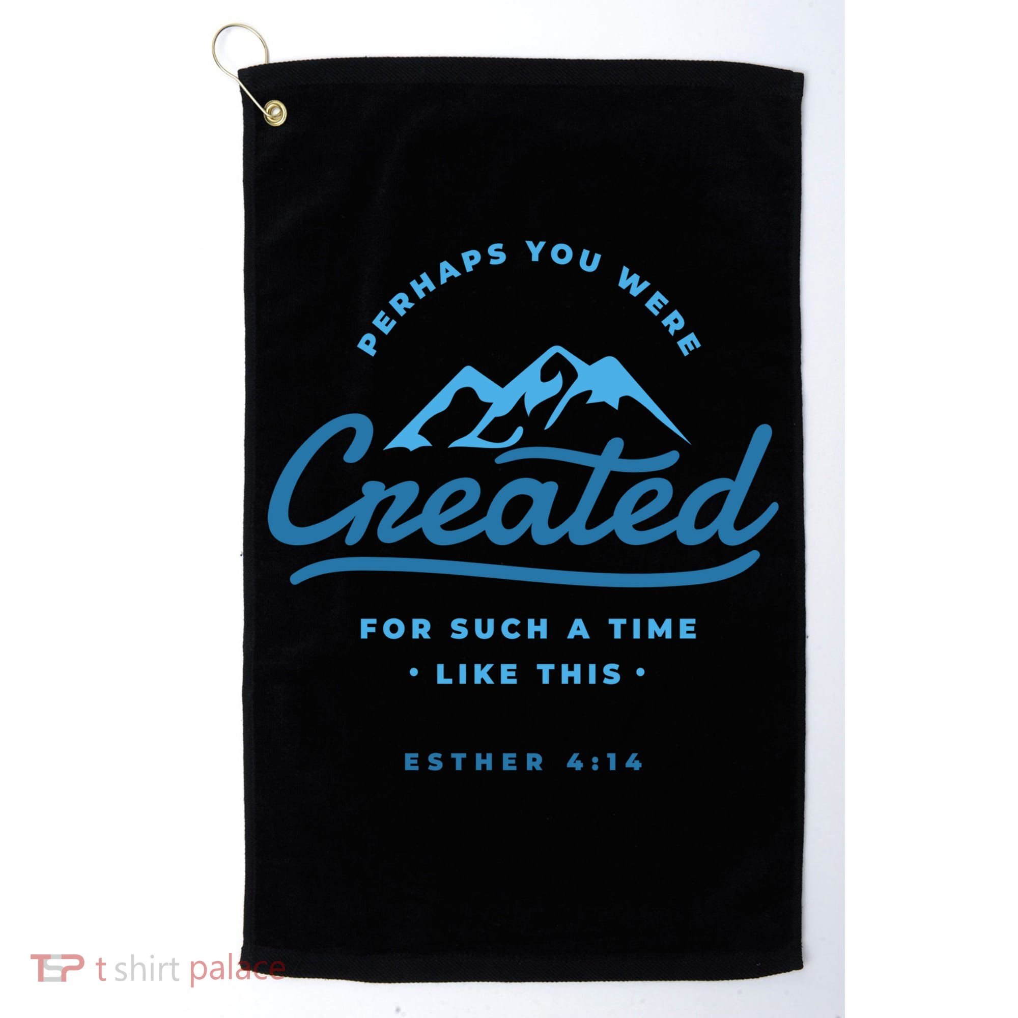 Perhaps You Were Created Bible Verse Golf Towel