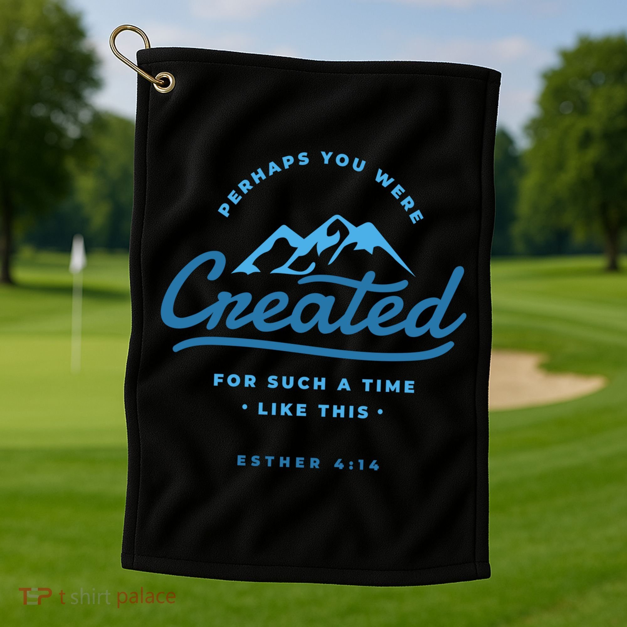 Perhaps You Were Created Bible Verse Golf Towel