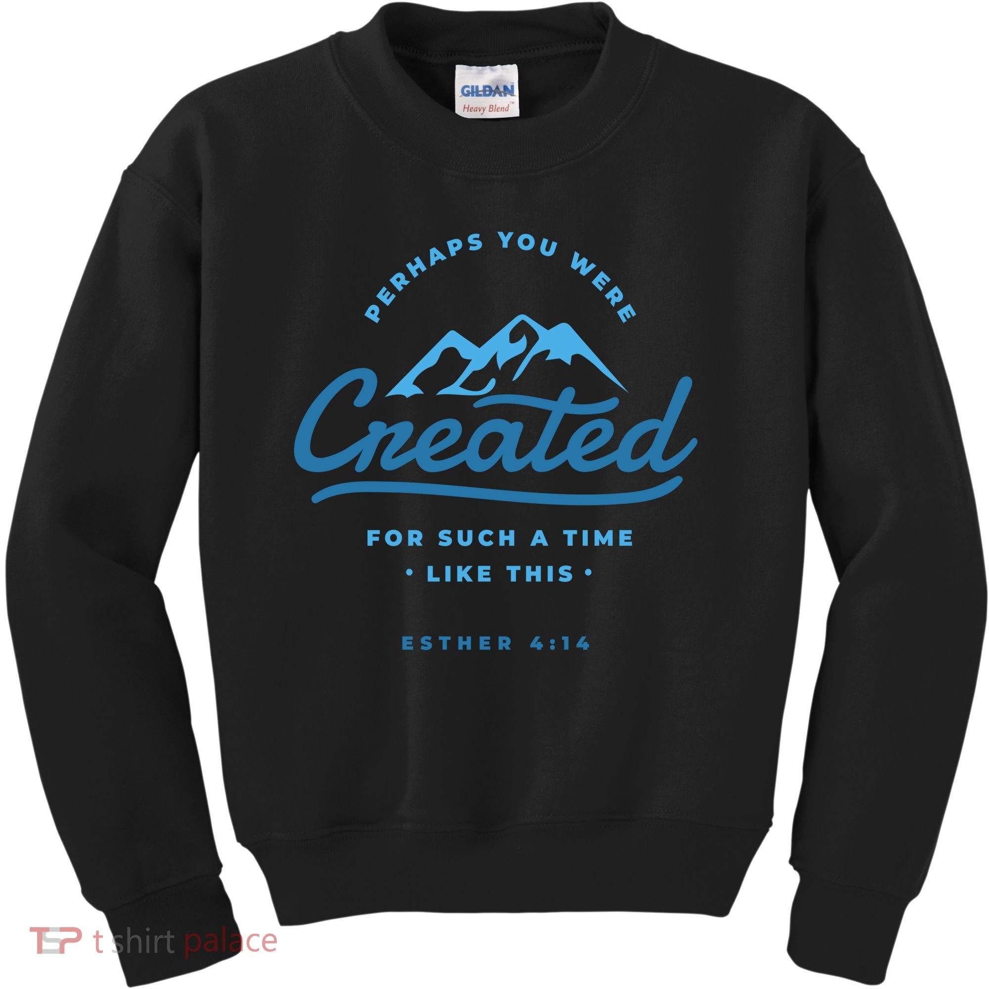 Perhaps You Were Created Bible Verse Kids Sweatshirt