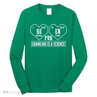 Periodic Table Beer Pub Crawling Is A Science Long Sleeve Shirt