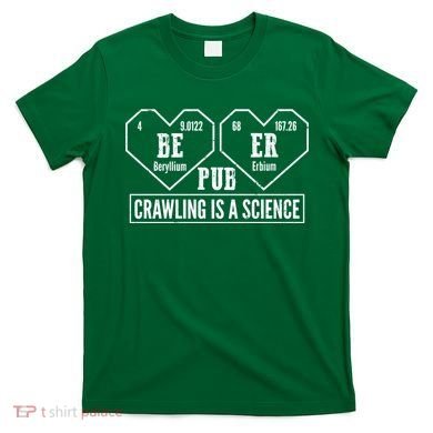 Periodic Table Beer Pub Crawling Is A Science T-Shirt