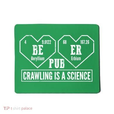 Periodic Table Beer Pub Crawling Is A Science Mousepad