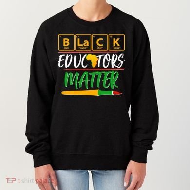 Periodic Table Black Educators Matter Women's Sweatshirt
