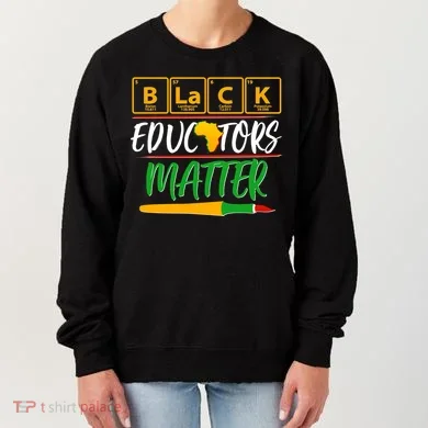 Periodic Table Black Educators Matter Women's Sweatshirt