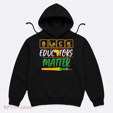 Periodic Table Black Educators Matter Hoodie