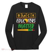 Periodic Table Black Educators Matter Long Sleeve Shirt thumb 0