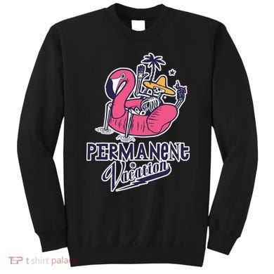 Permanent Vacation Sweatshirt