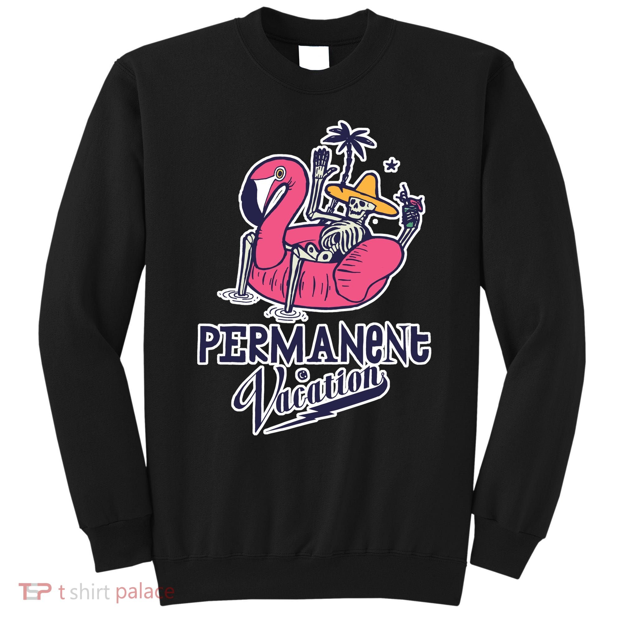 Permanent Vacation Sweatshirt