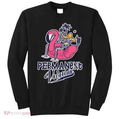 Permanent Vacation Sweatshirt