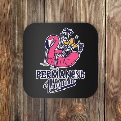 Permanent Vacation Coaster
