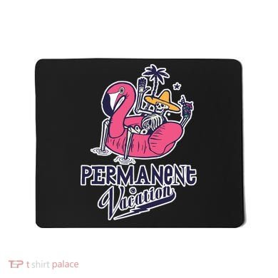 Permanent Vacation Mousepad