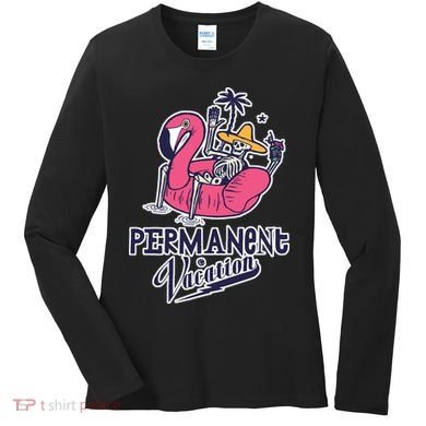 Permanent Vacation Women's Long Sleeve Shirt