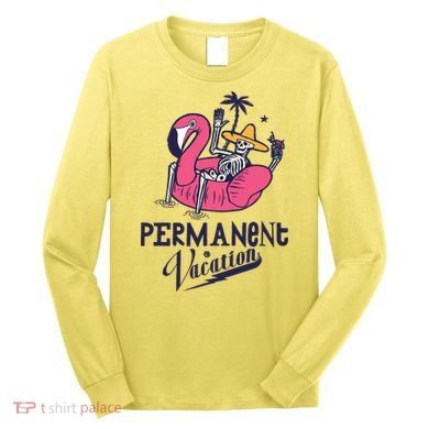 Permanent Vacation Long Sleeve Shirt