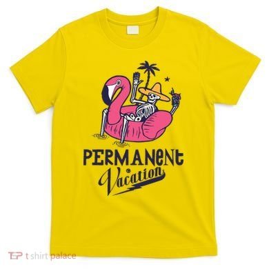 Permanent Vacation T-Shirt
