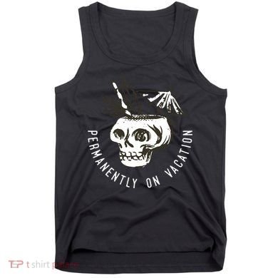 Permanently On Vacation Tank Top