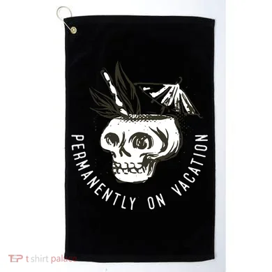 Permanently On Vacation Golf Towel