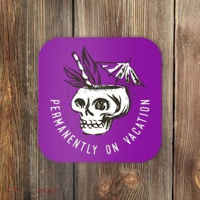 Permanently On Vacation Coaster