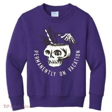 Permanently On Vacation Kids Sweatshirt