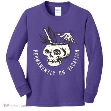 Permanently On Vacation Kids Long Sleeve Shirt