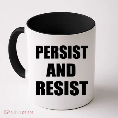 Persist And Resist Coffee Mug