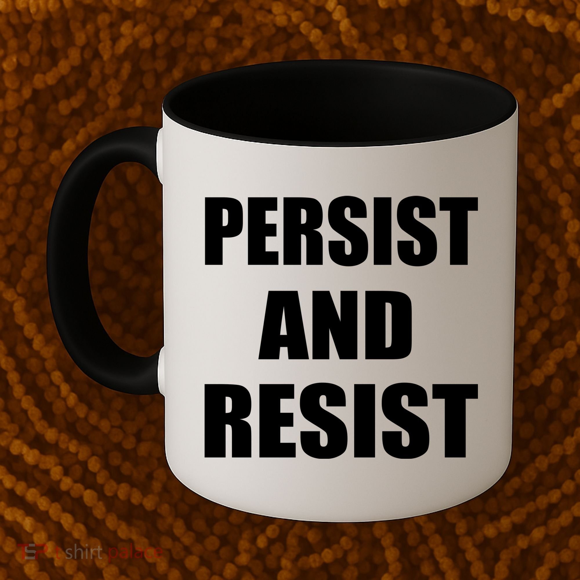 Persist And Resist Coffee Mug