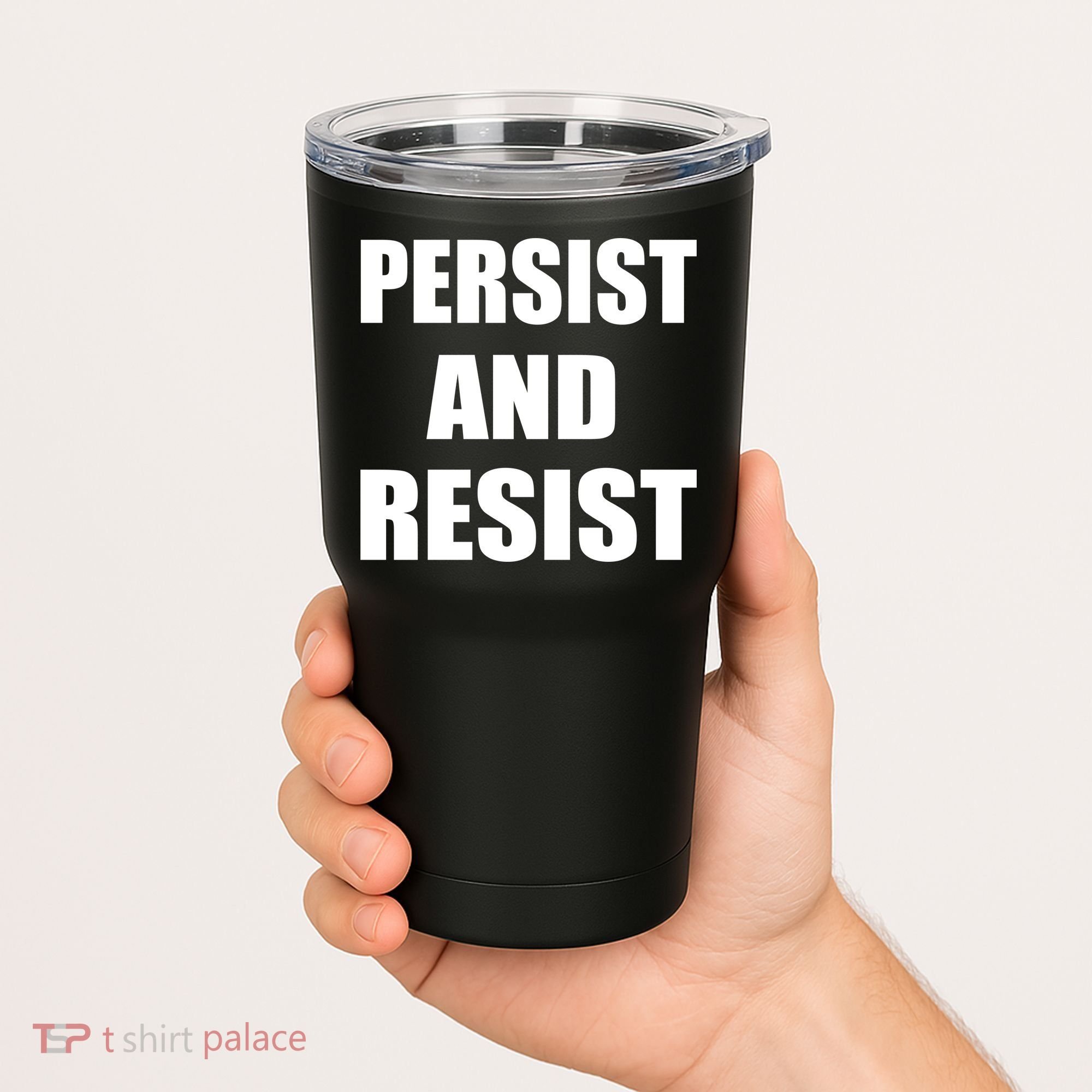 Persist And Resist Tumbler