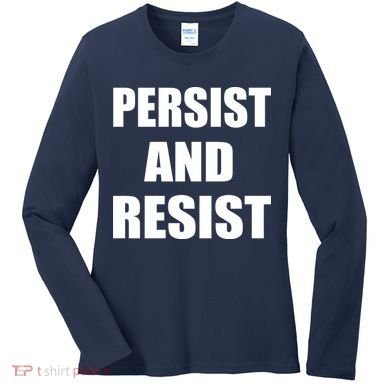 Persist And Resist Women's Long Sleeve Shirt