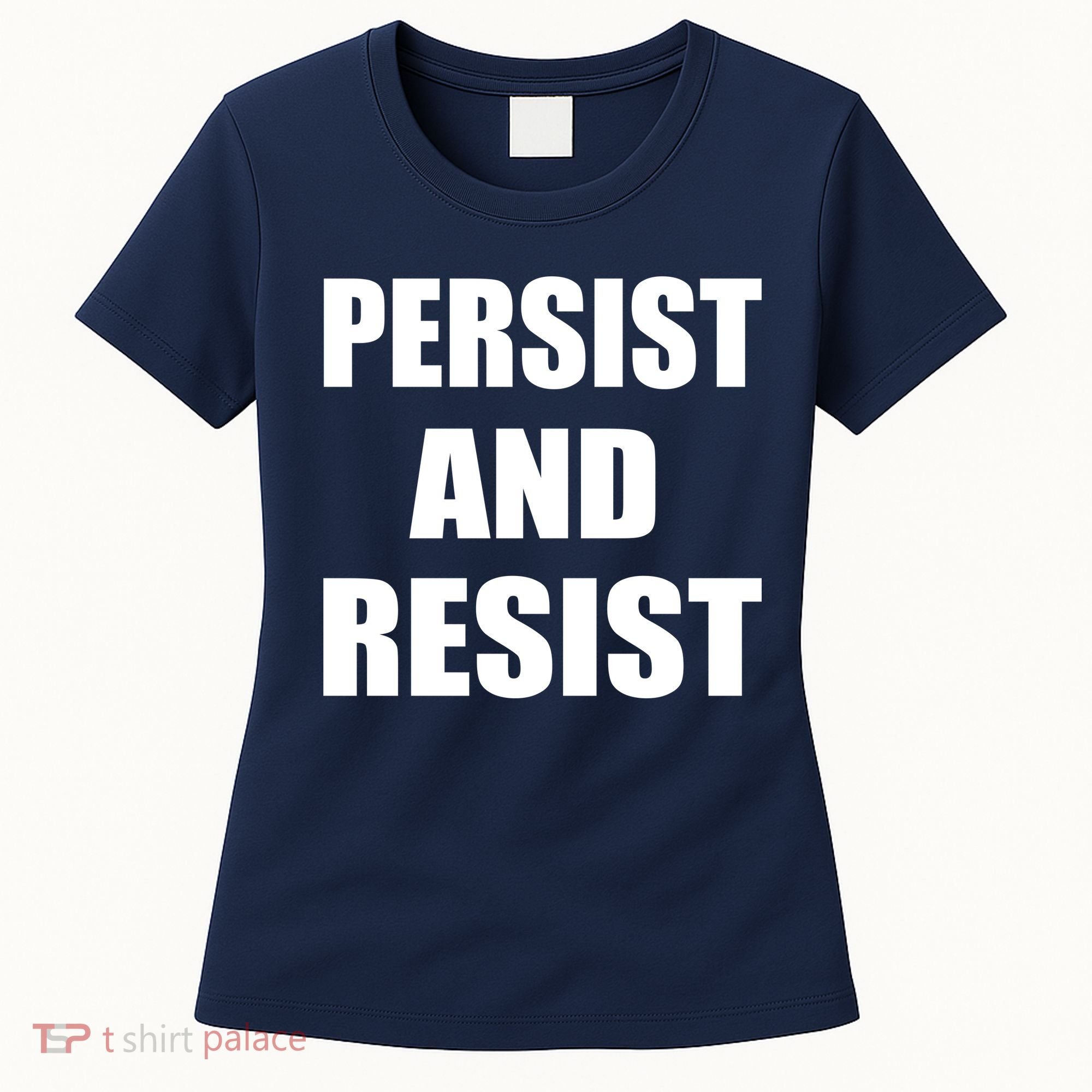 Persist And Resist Women's T-Shirt