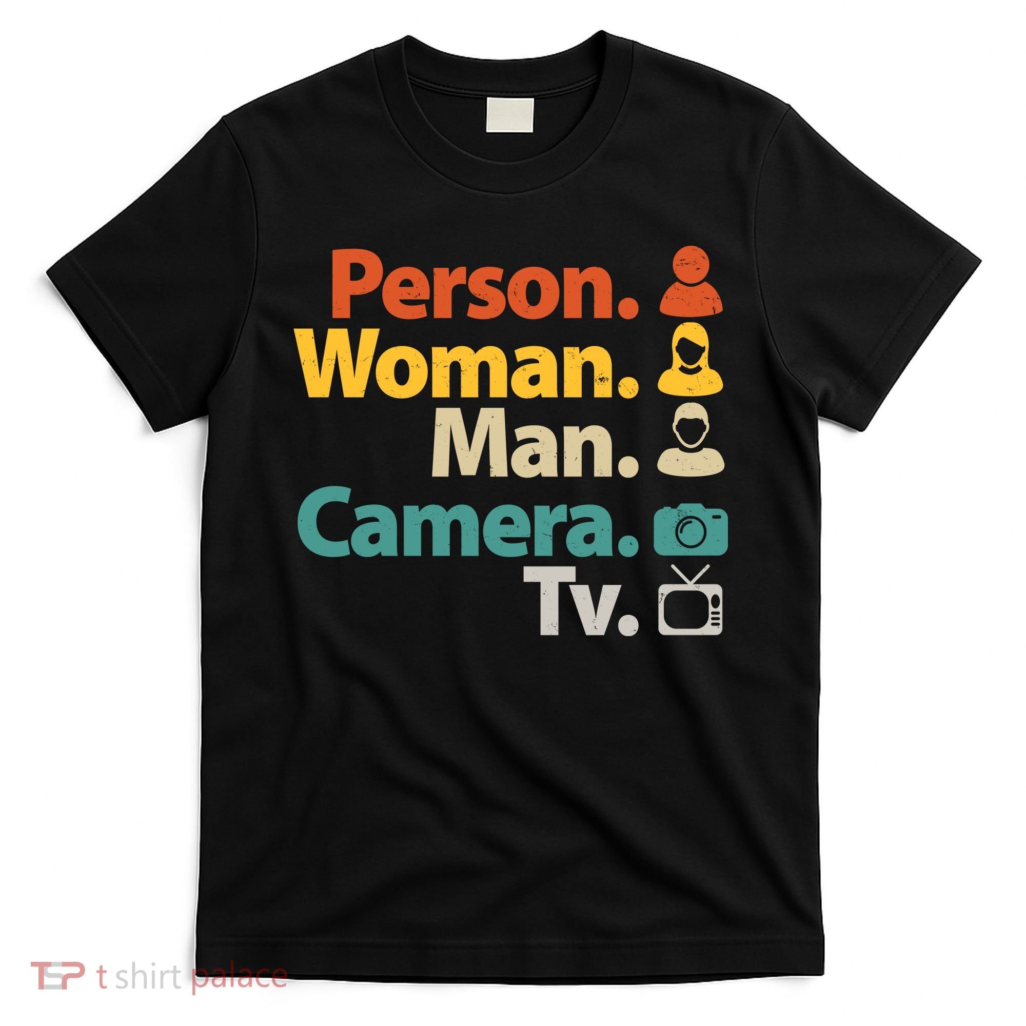 Person Woman Man Camera TV Donald Trump Cognitive Test T-Shirt