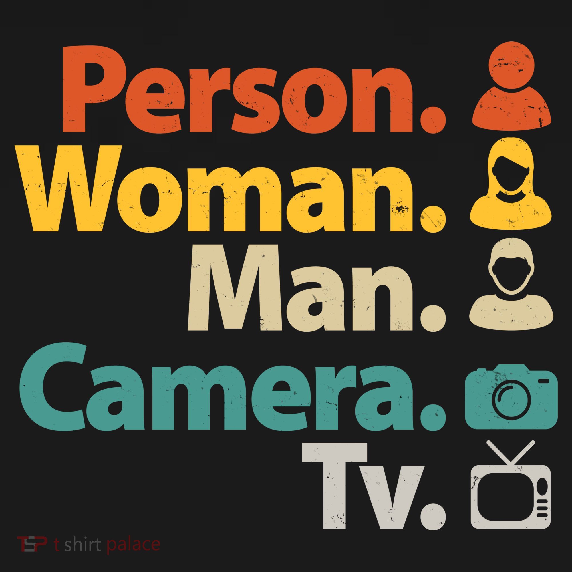Person Woman Man Camera TV Donald Trump Cognitive Test T-Shirt