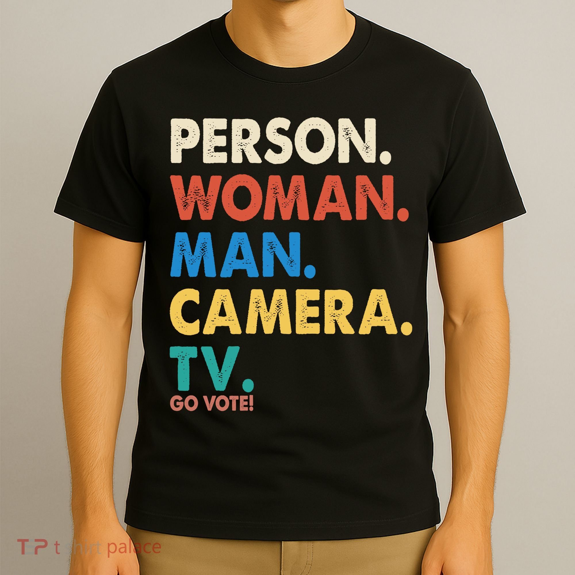 Person Woman Man Camera TV Go Vote T-Shirt