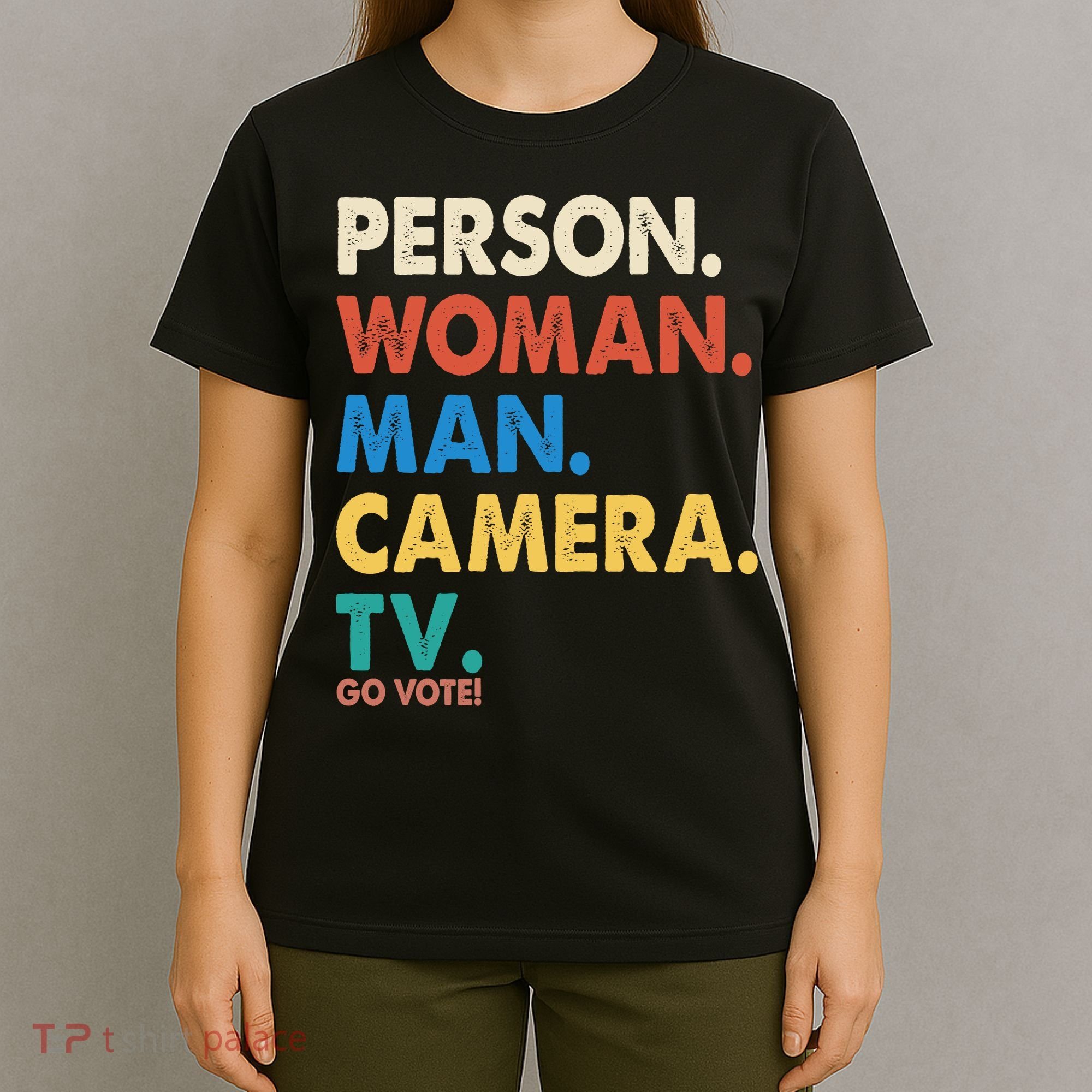 Person Woman Man Camera TV Go Vote T-Shirt