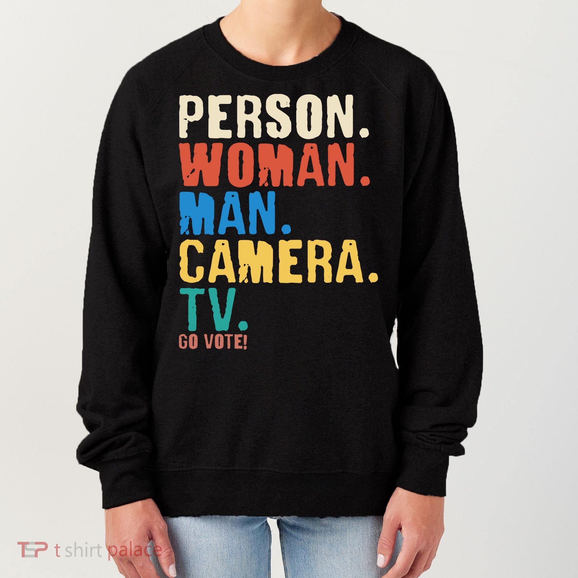 Person Woman Man Camera TV Go Vote Distressed Women's Sweatshirt