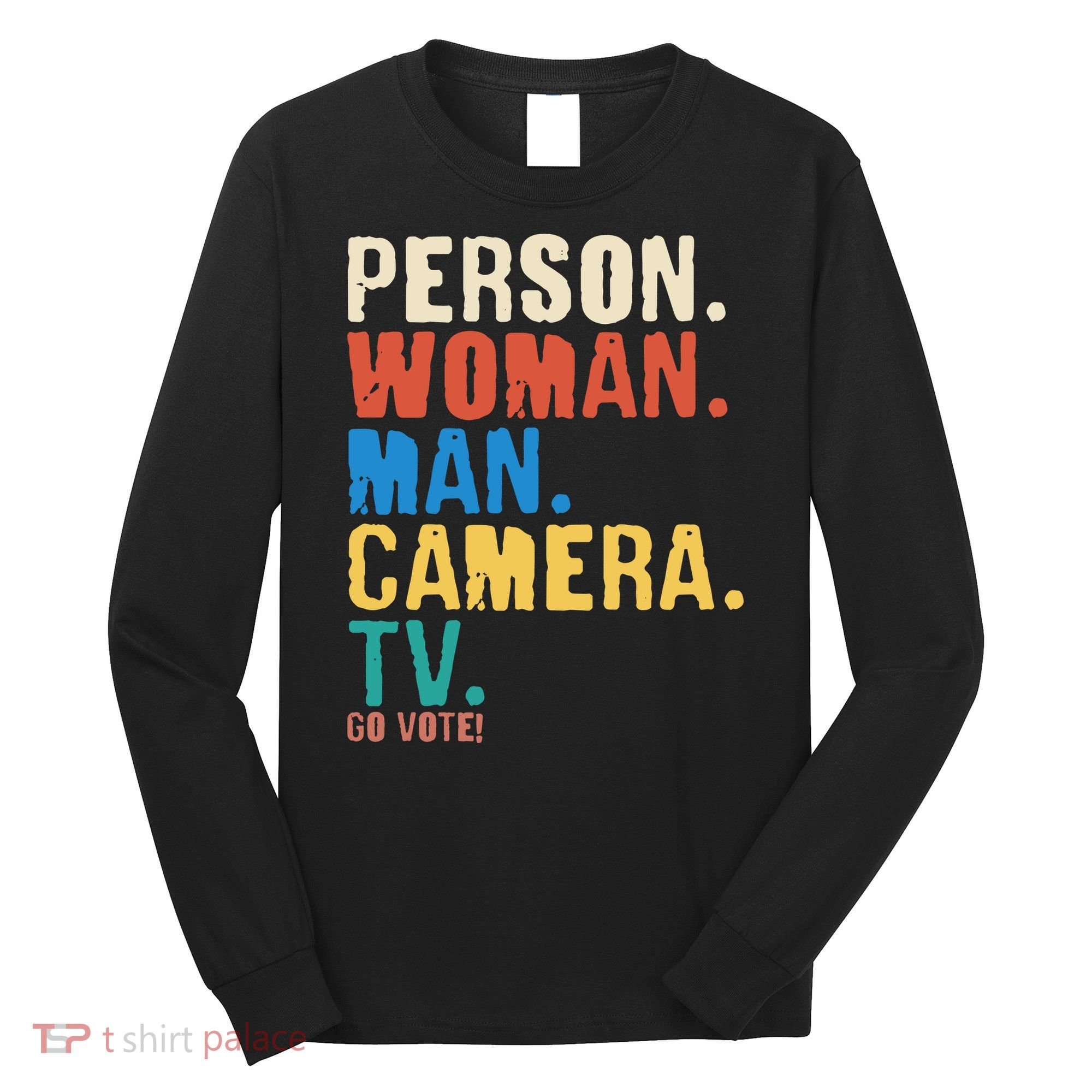 Person Woman Man Camera TV Go Vote Distressed Long Sleeve Shirt
