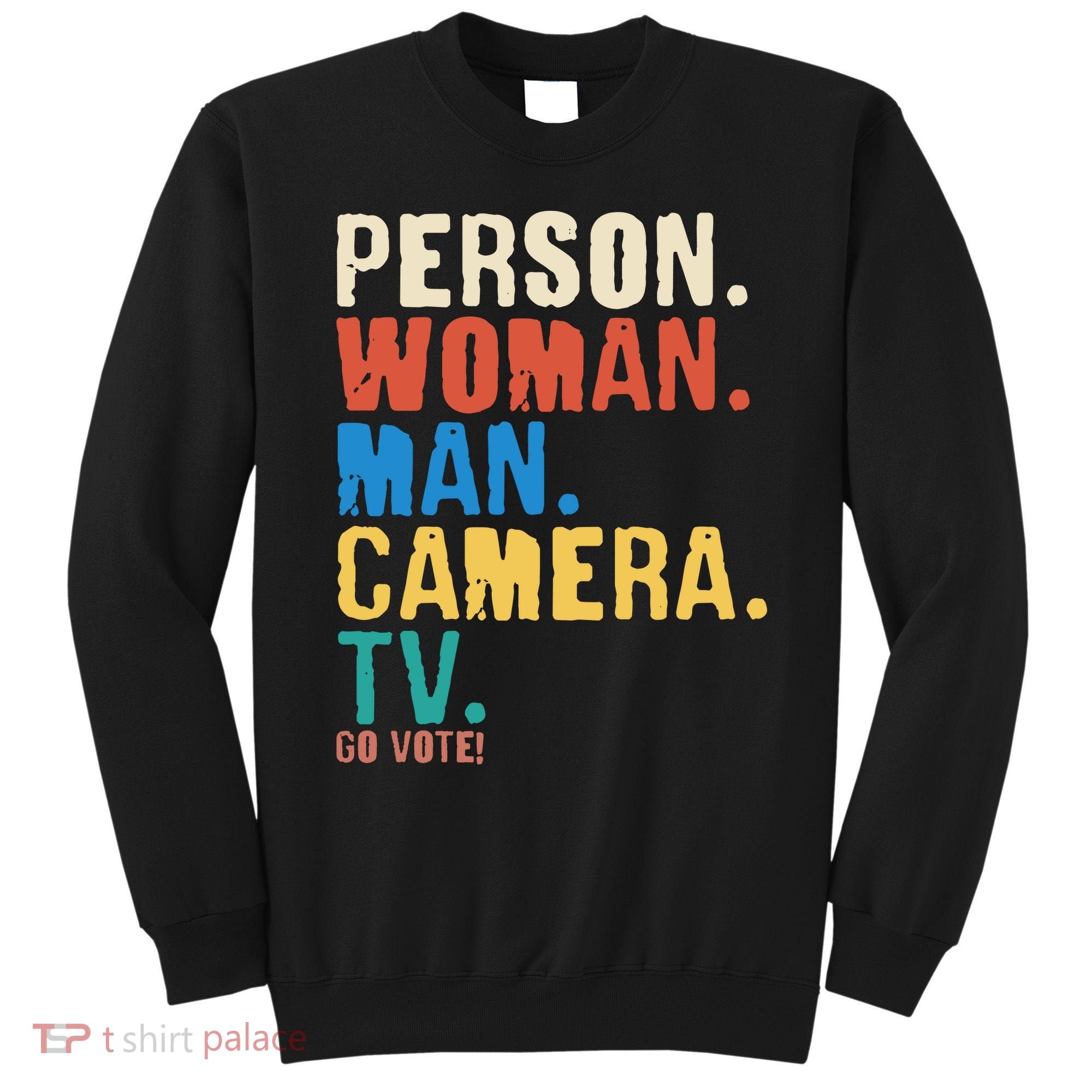 Person Woman Man Camera TV Go Vote Distressed Sweatshirt