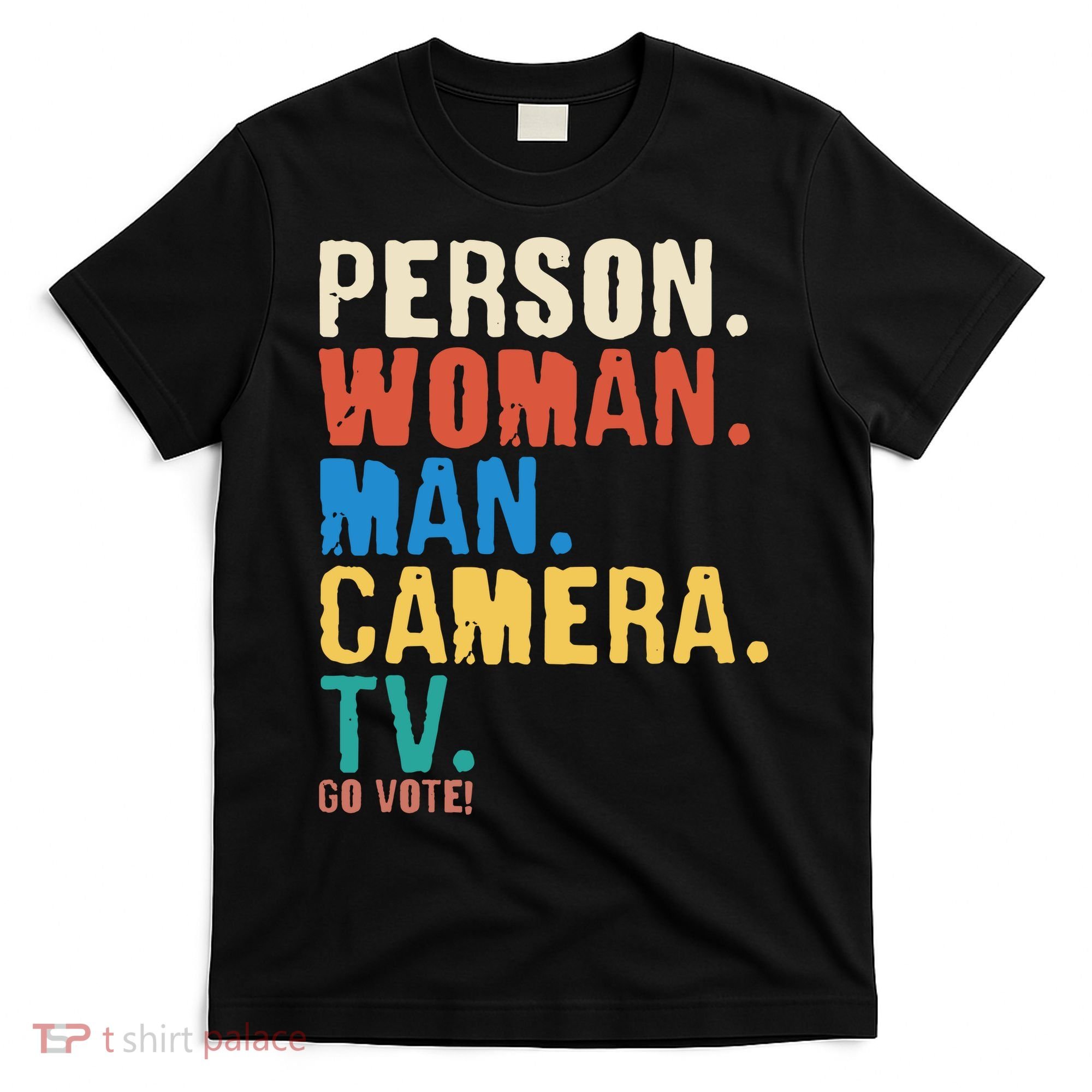 Person Woman Man Camera TV Go Vote Distressed T-Shirt