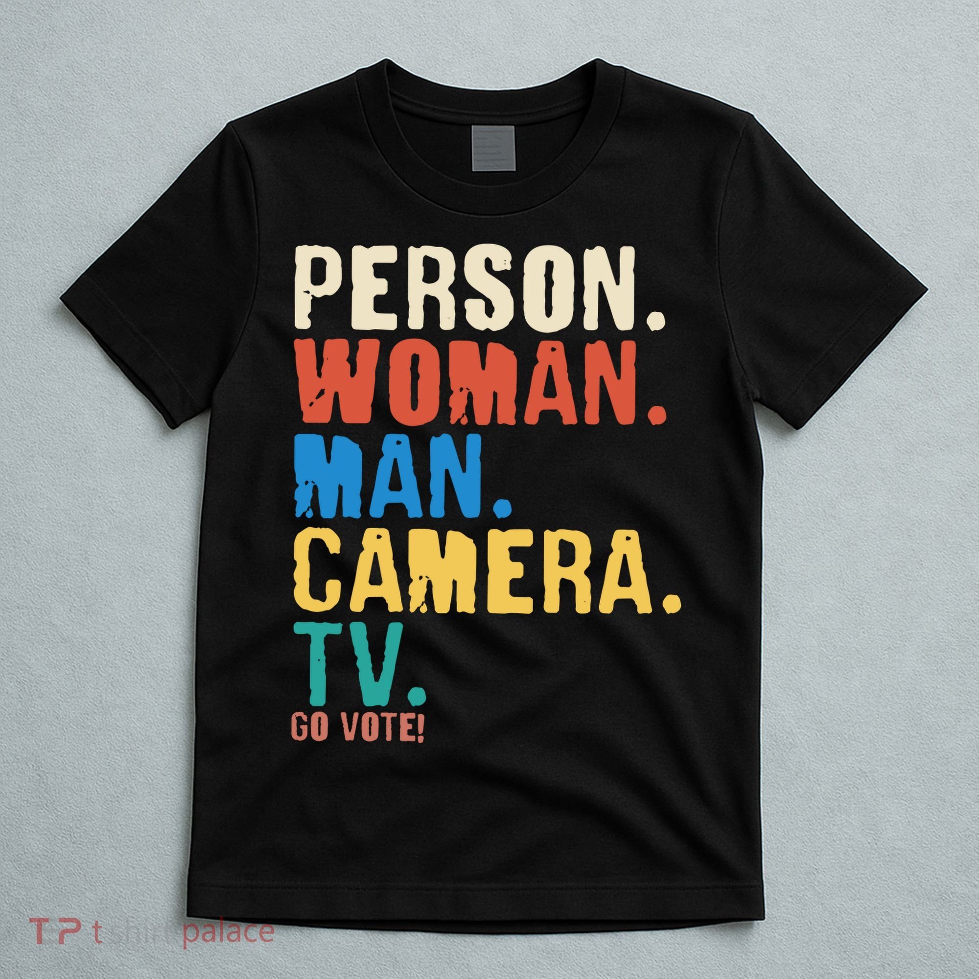 Person Woman Man Camera TV Go Vote Distressed T-Shirt