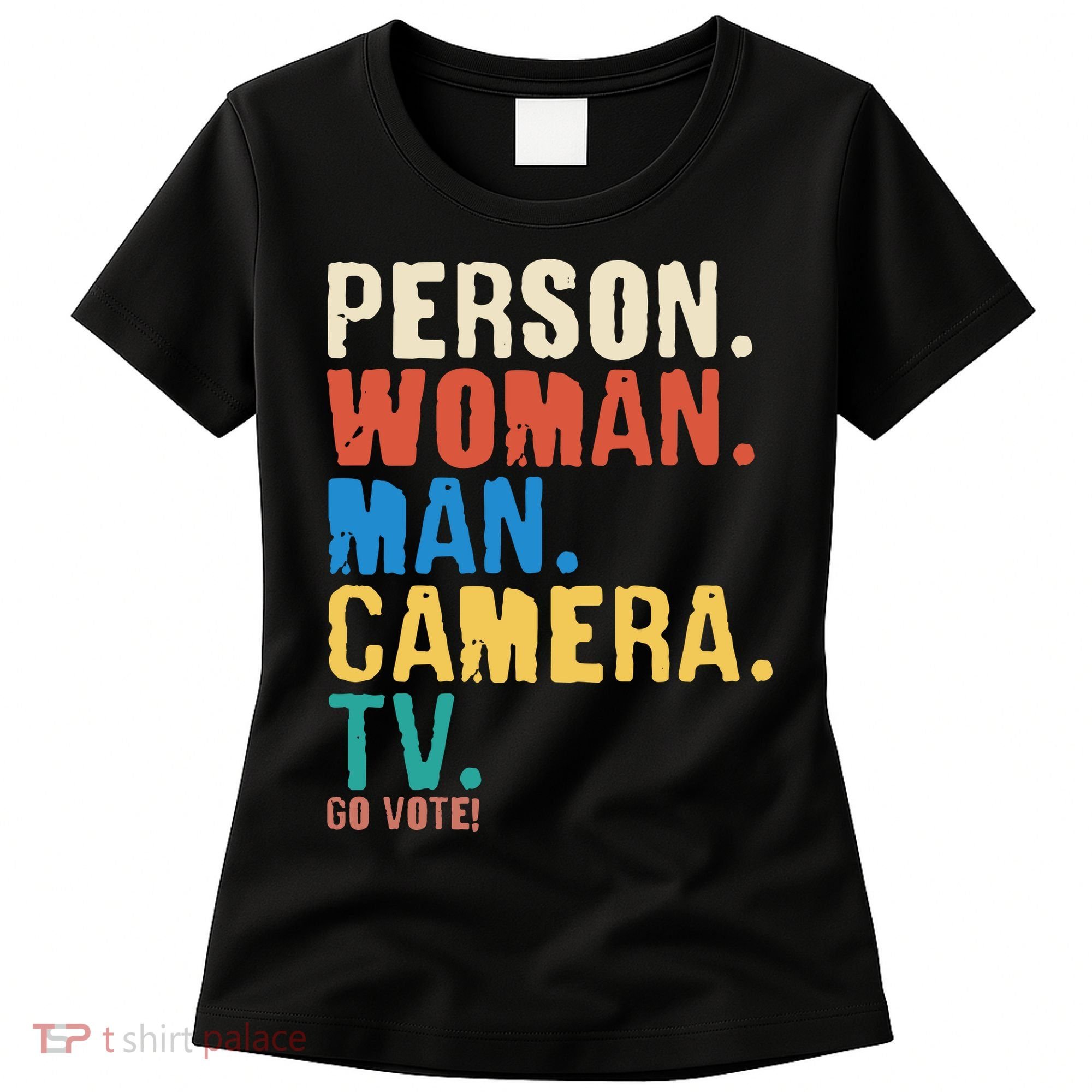 Person Woman Man Camera TV Go Vote Distressed Women's T-Shirt
