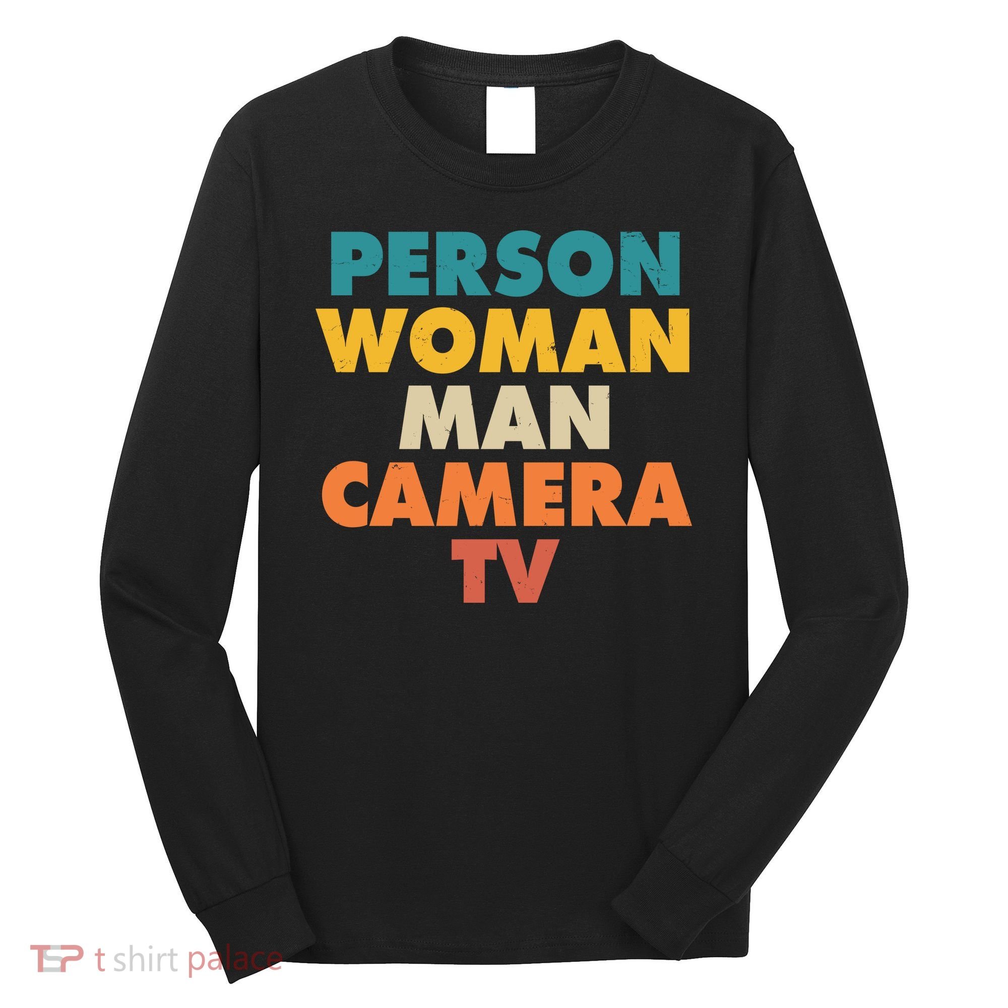 Person Woman Man Camera TV Trump Cognitive Test Long Sleeve Shirt