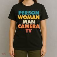 Person Woman Man Camera TV Trump Cognitive Test T-Shirt thumb 4