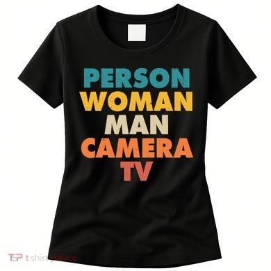 Person Woman Man Camera TV Trump Cognitive Test Women's T-Shirt