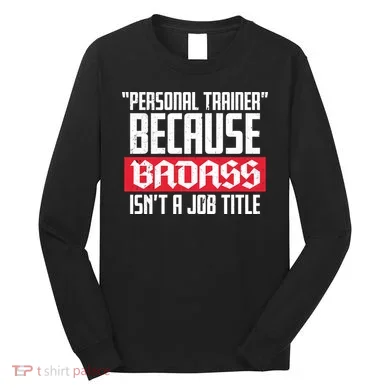 Personal Trainer Job Title Long Sleeve Shirt