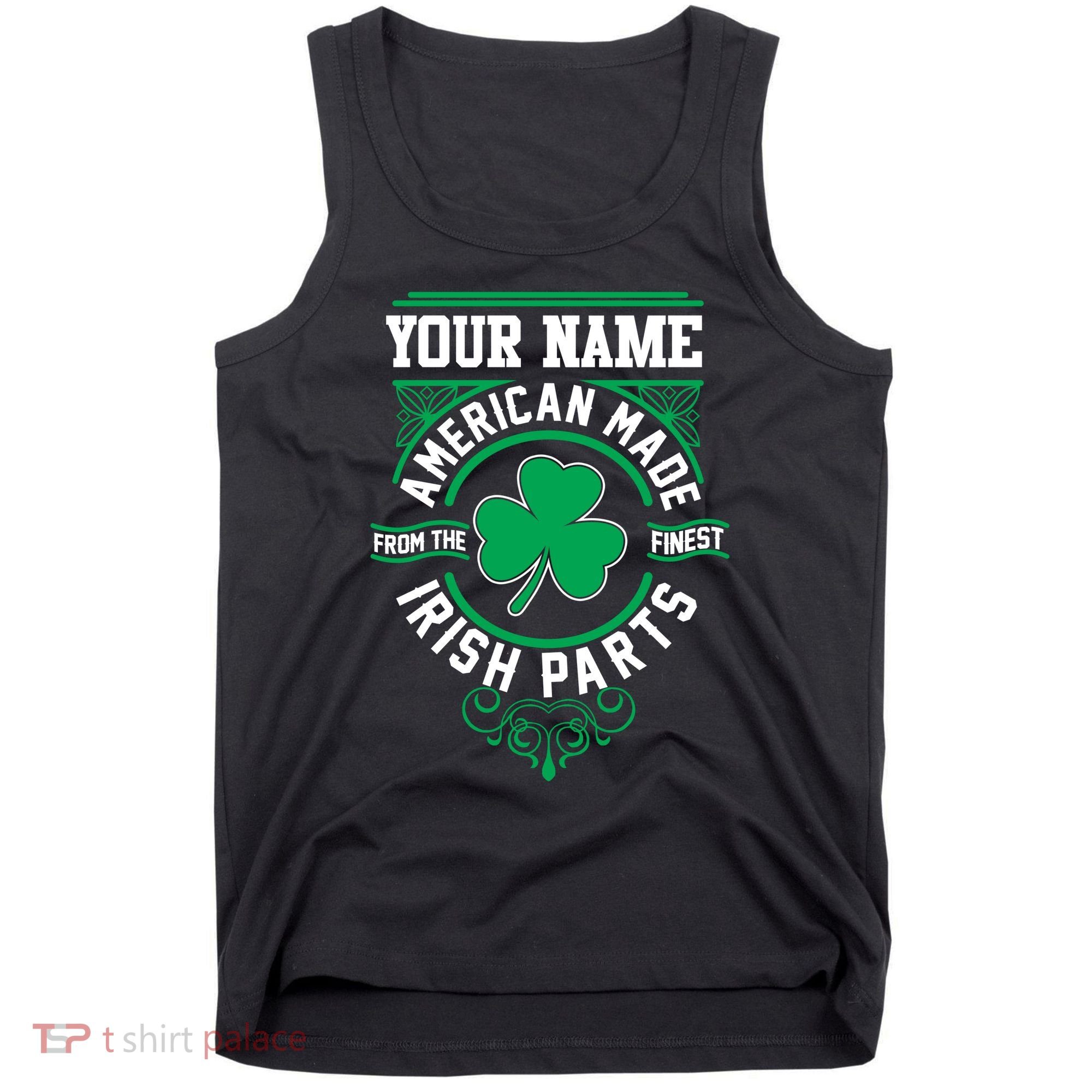 Personalize American Made Irish Parts St Patrick's Day Tank Top