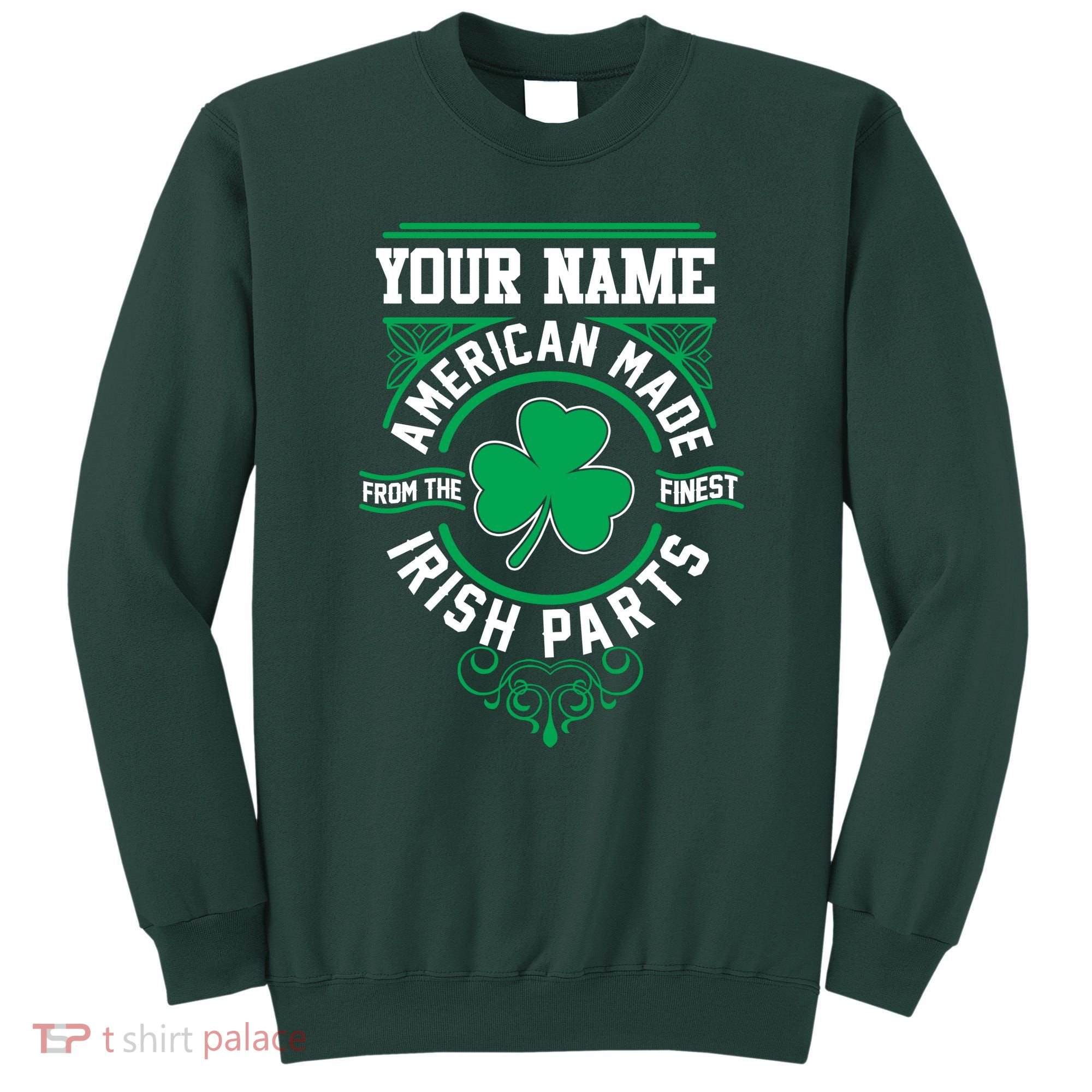 Personalize American Made Irish Parts St Patrick's Day Sweatshirt