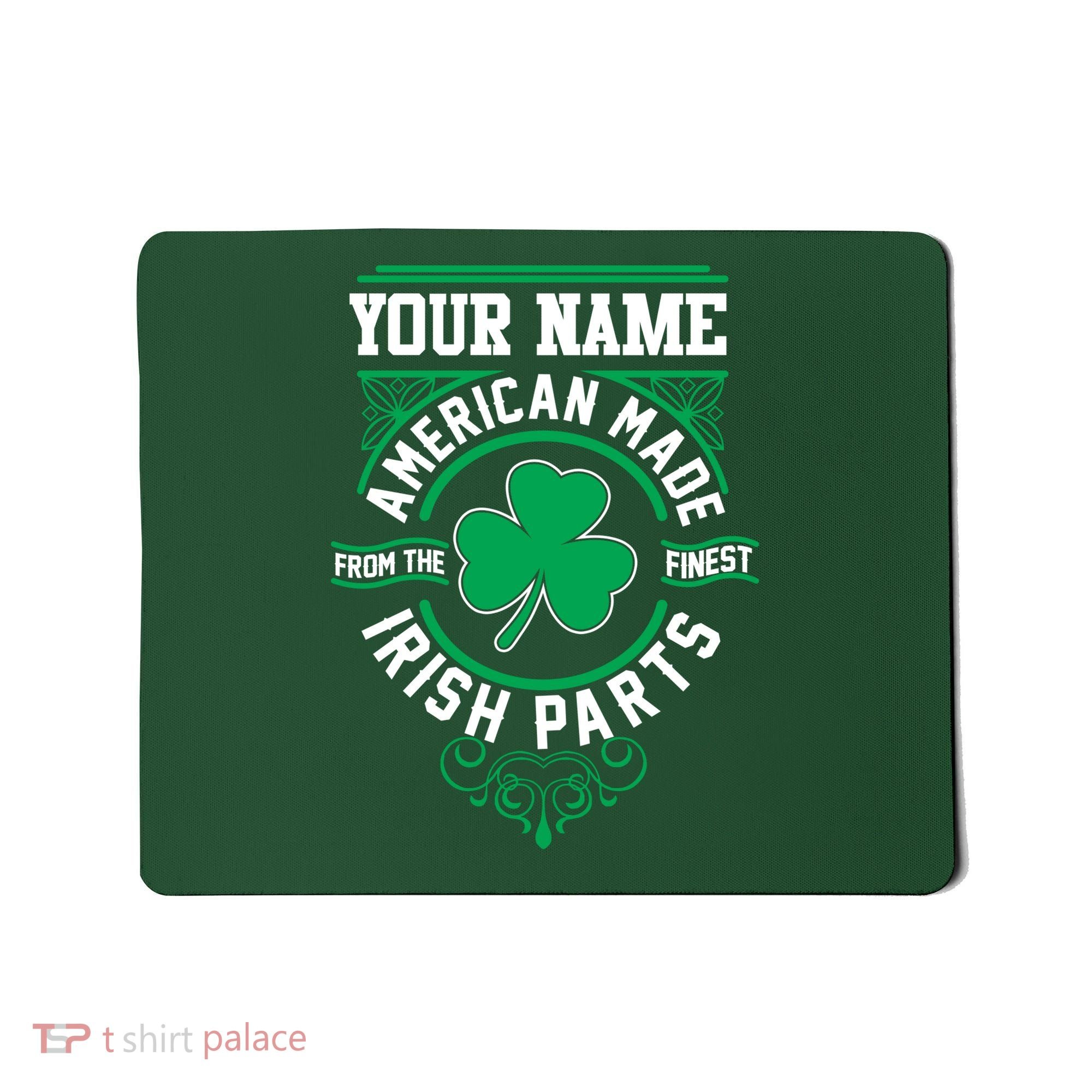 Personalize American Made Irish Parts St Patrick's Day Mousepad