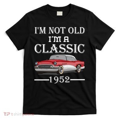 Personalize Birthday Year I'm not Old I'm a Classic Car T-Shirt