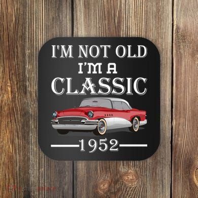 Personalize Birthday Year I'm not Old I'm a Classic Car Coaster