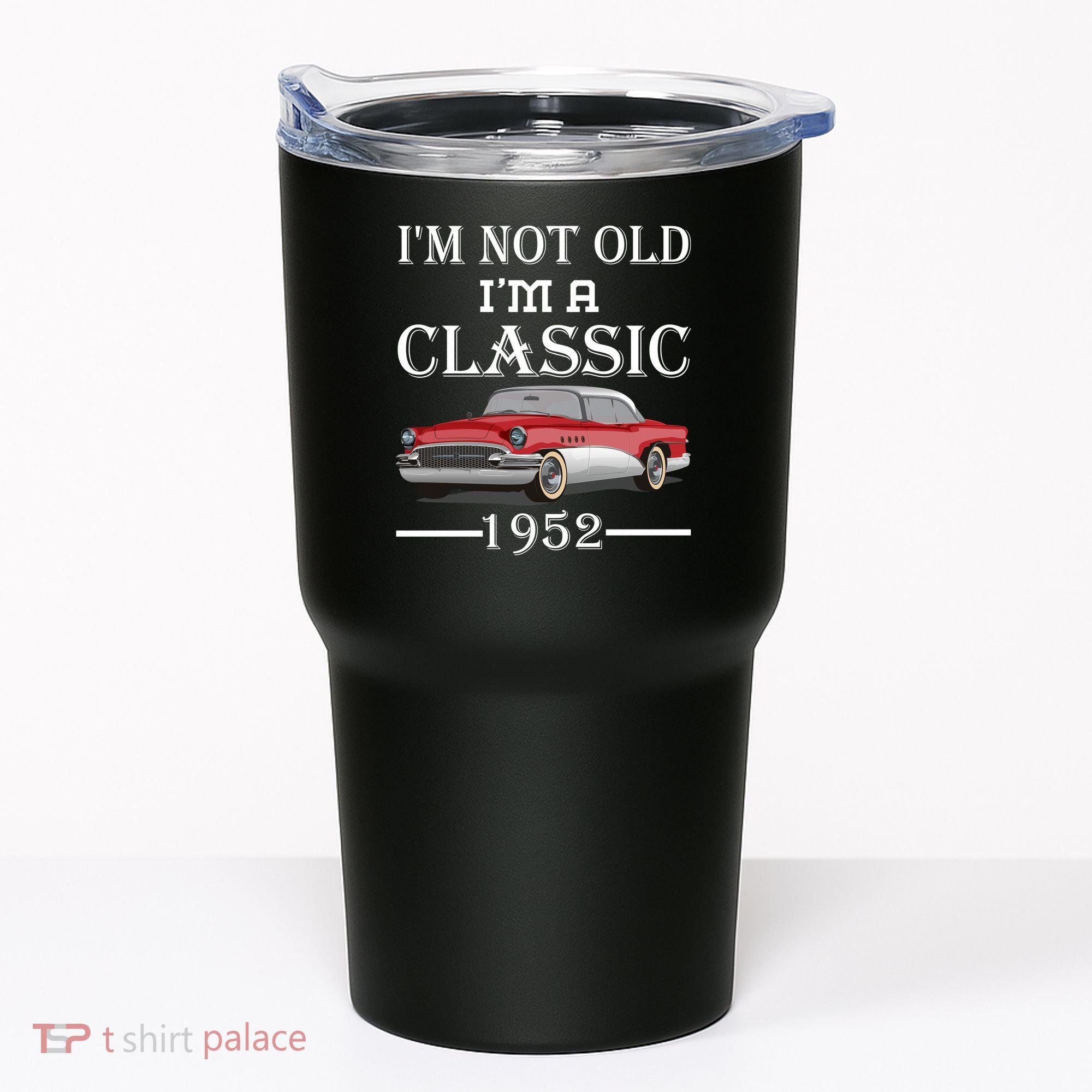 Personalize Birthday Year I'm not Old I'm a Classic Car Tumbler